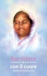 Sorridere con il cuore - Swamini Krishnamrita Prana - 9781680377149
