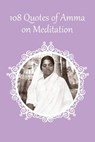 108 Quotes on Meditation - Sri Mata Amritanandamayi Devi - 9781680377583