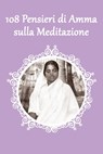 108 Pensieri di Amma sulla Meditazione - Sri Mata Amritanandamayi - 9781680378269