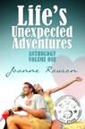 Life's Unexpected Adventures Anthology Volume 1 - Joanne Rawson - 9781680461169