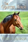 The Quarter Horse - Patricia Gilkerson - 9781680462838