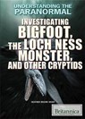 Investigating Bigfoot, the Loch Ness Monster, and Other Cryptids - NIVER,  Heather Moore - 9781680485783