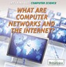 What Are Computer Networks and the Internet? - Jennifer Reed - 9781680488449