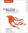 Programming Phoenix 1.4 - Chris McCord ; Bruce Tate ; Jose Valim - 9781680502268