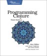 Programming Clojure : Pragmatic Programmers - Alex Miller - 9781680502466