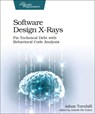 Software Design X-Rays - Adam Tornhill - 9781680502725