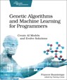 Genetic Algorithms and Machine Learning for Programmers - Frances Buontempo - 9781680506204