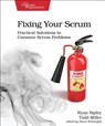 Fixing Your Scrum - Ryan Ripley ; Todd Miller - 9781680506976