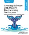 Creating Software with Modern Diagramming Techniques - Ashley Peacock - 9781680509830
