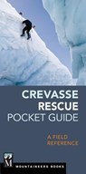 Crevasse Rescue Pocket Guide: A Field Reference - The Mountaineers - 9781680510171