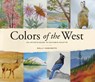 Colors of the West: An Artist's Guide to Nature's Palette - Molly Hashimoto - 9781680510973