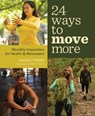 24 Ways to Move More: Monthly Inspiration for Health and Movement - TSONG,  Nicole - 9781680512748