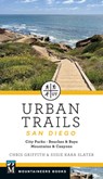 Urban Trails: San Diego: City Parks * Beaches & Bays * Mountains & Canyons - Susie Kara Slater - 9781680517965