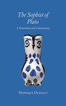 The Sophist of Plato: A Translation and Commentary - Monique Dixsaut - 9781680533682