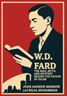W. D. Fard - John Andrew Morrow ; Bilal Muhammad - 9781680533880