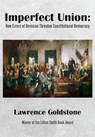 Imperfect Union - Lawrence Goldstone - 9781680538434