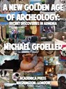 A New Golden Age of Archeology - Michael Gfoeller - 9781680538717