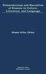 Postmodernism and Narratives of Erasure in Culture, Literature, and Language - Hassen Zriba - 9781680539509