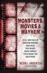 Monsters, Movies & Mayhem - Jonathan Maberry ; David Gerrold ; Steve Rasnic Tem ; Rick Wilber ; Fran Wilde ; Sam Knight ; Julie Frost ; David Boop ; C.H. Hung - 9781680571066