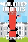 Oval Office Oddities - Bill Fawcett - 9781680571189