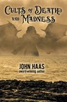 Cults of Death and Madness - John Haas - 9781680572339