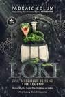 Loki: The Mischief Behind the Legend - Padraic Colum - 9781680573541