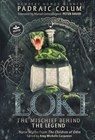 Loki-The Mischief Behind the Legend - Padraic Colum - 9781680573558
