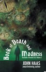 Book of Death and Madness - John Haas - 9781680574012