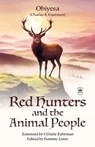 Red Hunters and the Animal People with Original Foreword by CMarie Fuhrman (Annotated) - Charles A. Eastman - 9781680576764