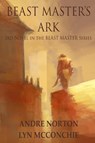 Beast Master's Ark - Andre Norton ; Lyn McConchie - 9781680680102