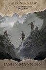 Falconer's Law - Jason Manning - 9781680681147