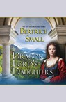 The Dragon Lord's Daughters - Bertrice Small - 9781680682762