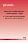 Resource-aware Automotive Control Systems Design - Wanli Chang ; Samarjit Chakraborty - 9781680832389
