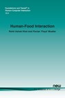 Human-Food Interaction - Rohit Ashok Khot ; Florian Mueller - 9781680835762