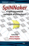 SpiNNaker - A Spiking Neural Network Architecture - Steve (The University of Manchester Furber ; Petrut (The University of Manchester Bogdan - 9781680836523