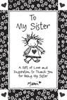 To My Sister: A Gift of Love and Inspiration to Thank You for Being My Sister - Marci - 9781680881653