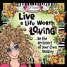 2026 Live a Life Worth Loving! ...Be the Architect of Your Own Destiny -  - 9781680885392