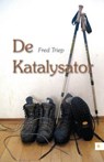 de Katalysator - TRIEP,  Fred - 9781680907353