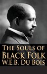The Souls of Black Folk - W E B Du Bois - 9781680920543