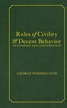 Rules of Civility & Decent Behavior In Company and Conversation - George Washington - 9781680920598