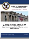 A Review of Various Actions by the Federal Bureau of Investigation and Department of Justice in Advance of the 2016 Election - Office of the Inspector General ; U S Department of Justice - 9781680922240