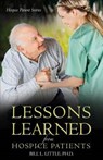 Lessons Learned from Hospice Patients - LITTLE,  Bill L., Ph.D. - 9781680973198