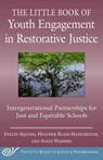 The Little Book of Youth Engagement in Restorative Justice: Intergenerational Partnerships for Just and Equitable Schools - Evelín Aquino - 9781680997484
