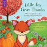 Little Fox Gives Thanks - Abigail Gehring Lawrence ; William Lawrence - 9781680999518