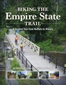 Biking the Empire State Trail: A Guided Tour from Buffalo to Albany - William McKeever - 9781681065779