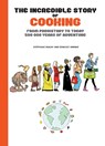 The Incredible Story of Cooking - Benoist Simmat - 9781681123400
