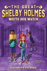 The Great Shelby Holmes Meets Her Match - Elizabeth Eulberg - 9781681190556