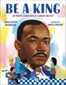 Be a King - Carole Boston Weatherford - 9781681191959