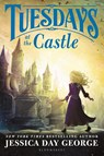 George, J: Tuesdays at the Castle - Jessica Day George - 9781681192185