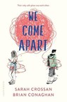 We Come Apart - CROSSAN,  Sarah ; Conaghan, Brian - 9781681192758